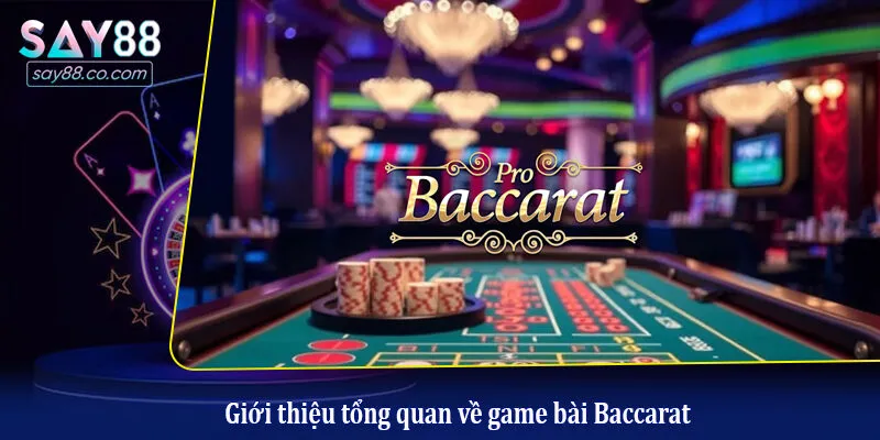 Top những kinh nghiệm chơi Baccarat online luôn thắng Giới thiệu tổng quan về game bài Baccarat