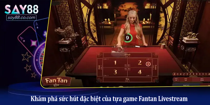 Fantan Livestream - Trải Nghiệm Cá Cược Casino Trực Tuyến Hấp Dẫn Khám phá sức hút đặc biệt của tựa game Fantan Livestream